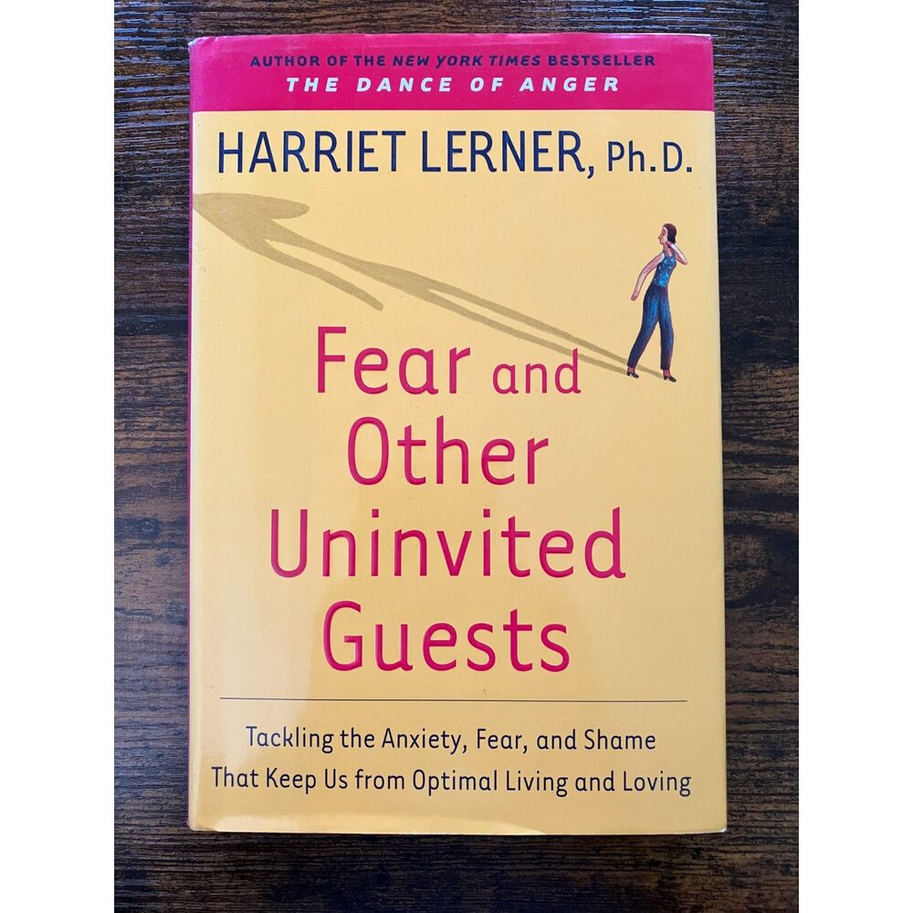 Hard back book Fear and Other Uninvited Guests by Harriet Lerner, Ph.D.